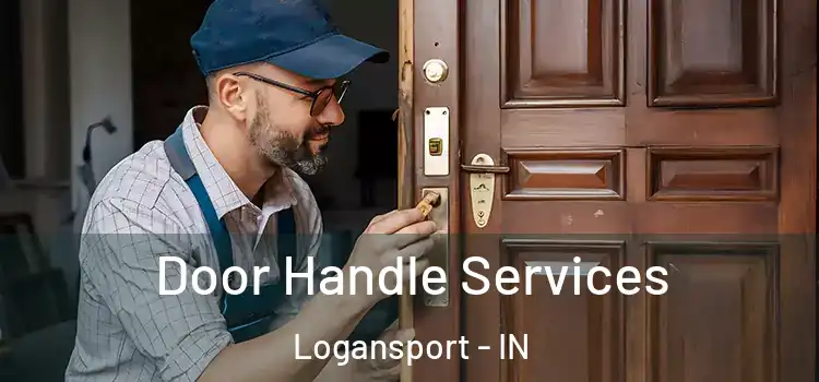 Door Handle Services Logansport - IN