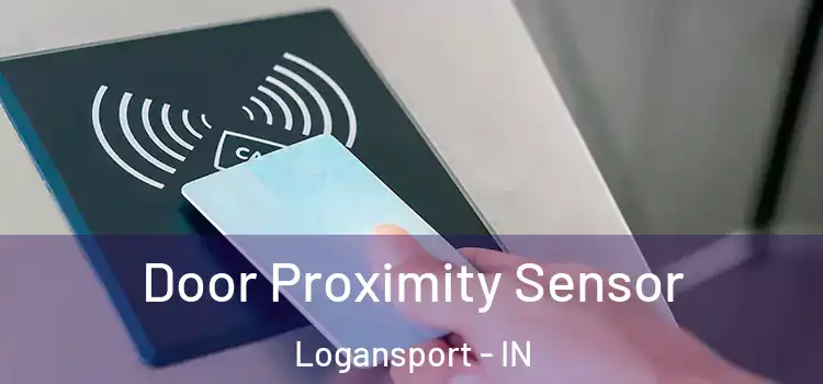 Door Proximity Sensor Logansport - IN
