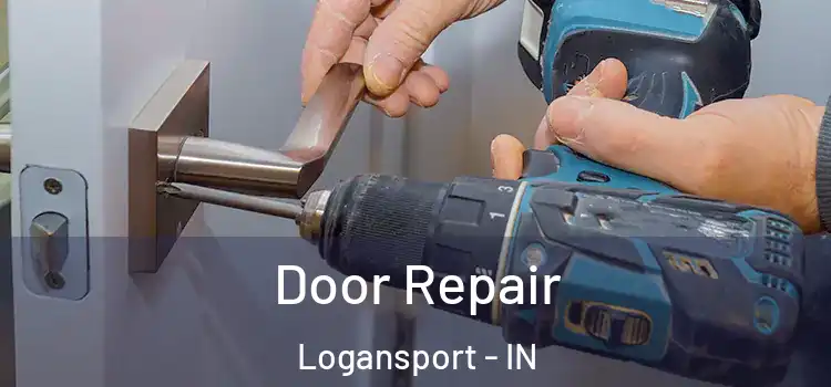 Door Repair Logansport - IN