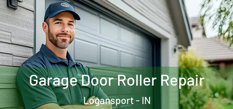  Garage Door Roller Repair Logansport - IN