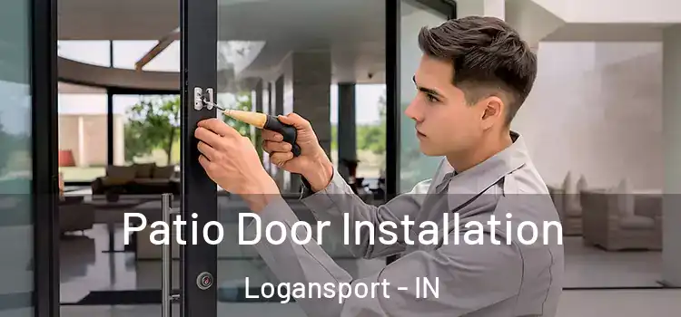 Patio Door Installation Logansport - IN