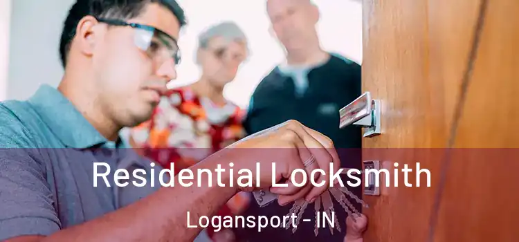 Residential Locksmith Logansport - IN