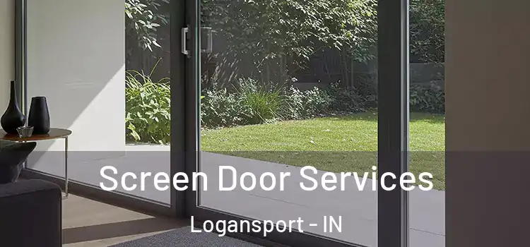 Screen Door Services Logansport - IN